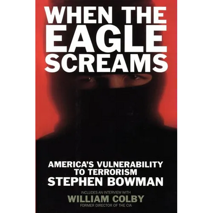When the Eagle Screams: America's Vulnerability to Terrorism - Paperback