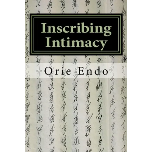 Inscribing Intimacy: The Fading Writing Tradition of Nüshu - Paperback