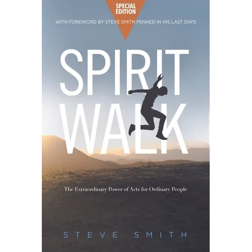 Spirit Walk (Special Edition): The Extraordinary Power of Acts for Ordinary People - Paperback