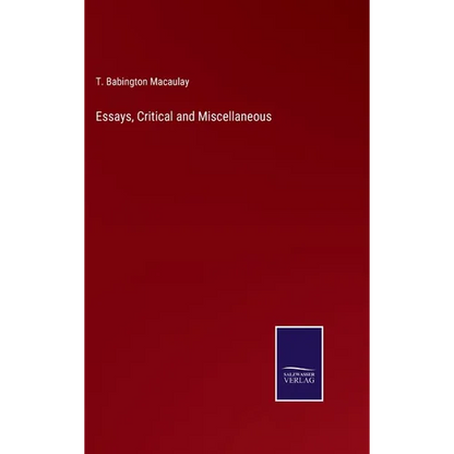 Essays, Critical and Miscellaneous - Hardcover