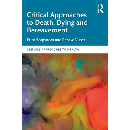 Critical Approaches to Death, Dying and Bereavement - Paperback
