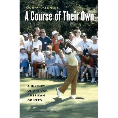 A Course of Their Own: A History of African American Golfers - Paperback