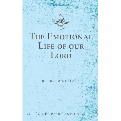 The Emotional Life of our Lord - Paperback