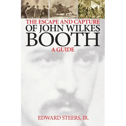 The Escape and Capture of John Wilkes Booth - Paperback