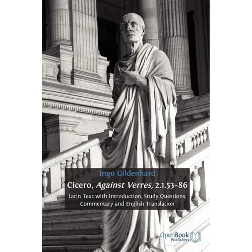 Cicero, Against Verres, 2.1.53-86: Latin Text with Introduction, Study Questions, Commentary and English Translation - Paperback