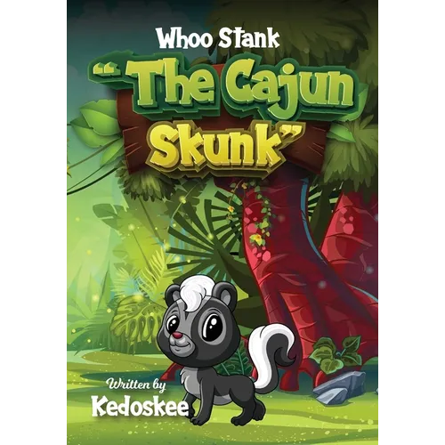 Whoo Stank the Cajun Skunk - Paperback
