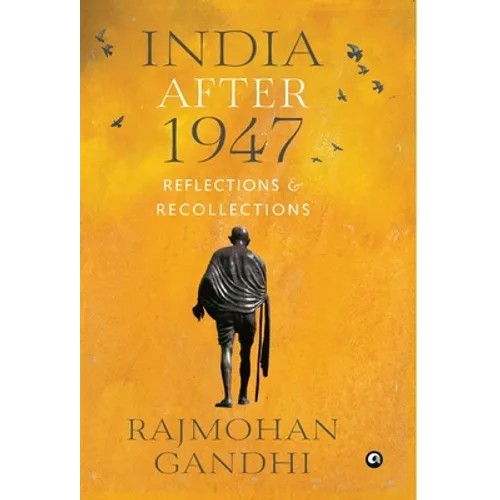 "INDIA AFTER 1947 Reflections & Recollections" - Hardcover