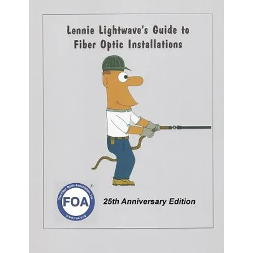 Lennie Lightwave's Guide To Fiber Optic Installations - Paperback