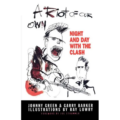A Riot of Our Own: Night and Day with the Clash - Paperback
