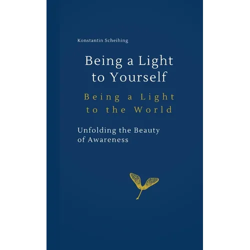Being a Light to Yourself - Being a Light to the World - Paperback