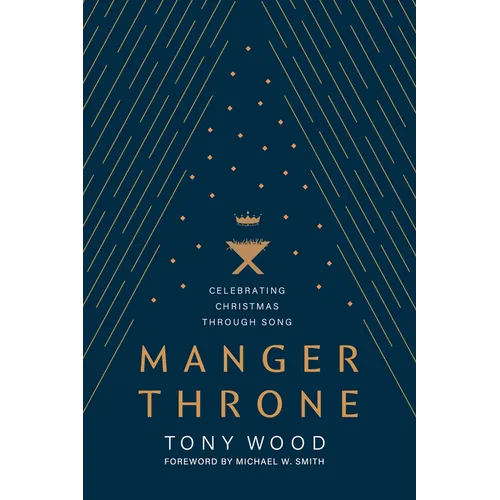 Manger Throne: Celebrating Christmas Through Song - Hardcover