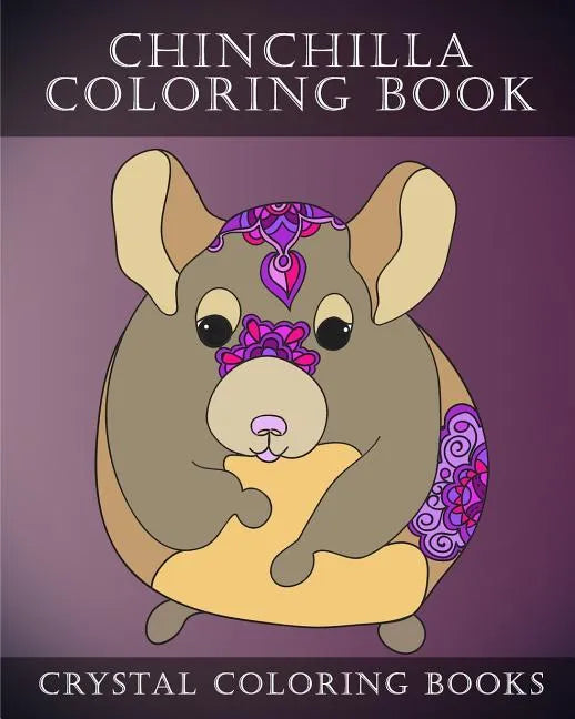 Chinchilla Coloring Book: 30 Simple Cute line drawing Chinchilla Easy Coloring Pages For Adults Or Children - Paperback