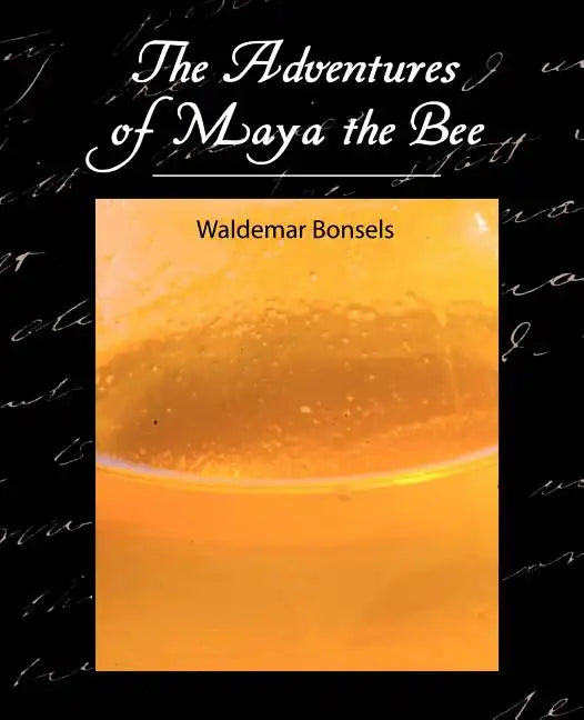 The Adventures of Maya the Bee - Paperback