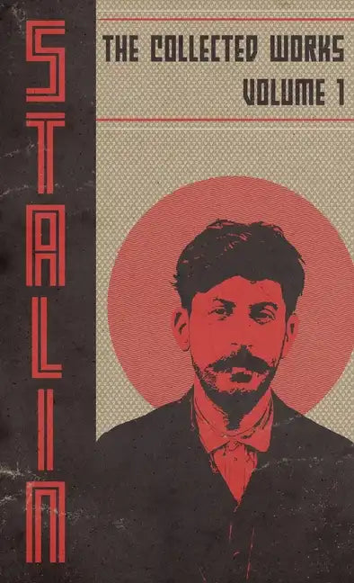 Collected Works of Josef Stalin: Volume 1 - Hardcover