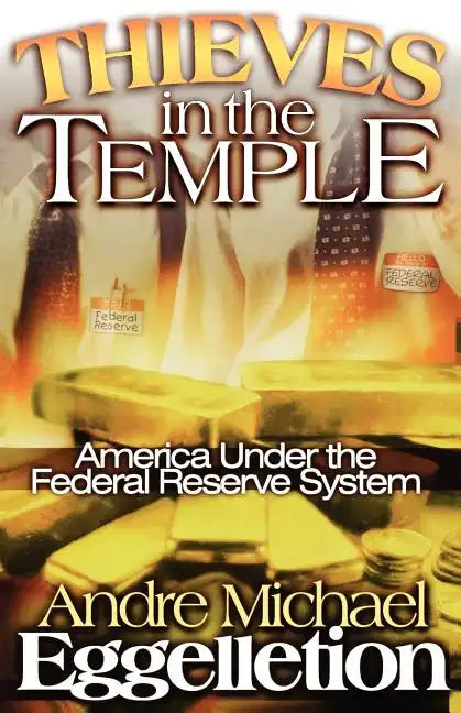 Thieves in the Temple - America Under the Federal Reserve System - Paperback