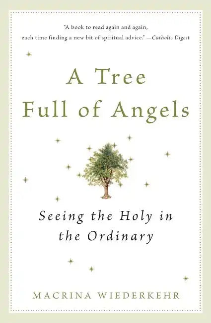 A Tree Full of Angels: Seeing the Holy in the Ordinary - Paperback