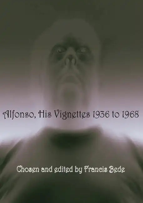 Alfonso: His Vignettes - 1936 to 1968 - Paperback