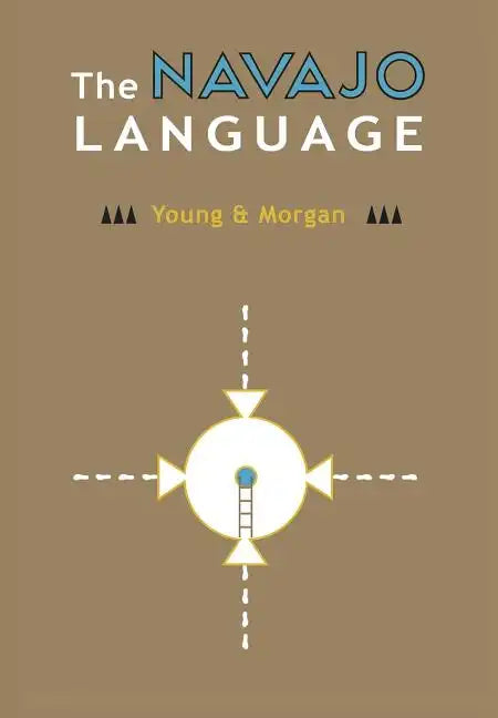 The Navajo Language: The Elements Of Navajo Grammar With A Dictionary In Two Parts Containing Basic Vocabularies Of Navajo And English - Hardcover