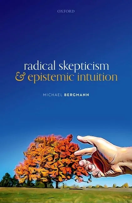 Radical Skepticism and Epistemic Intuition - Hardcover