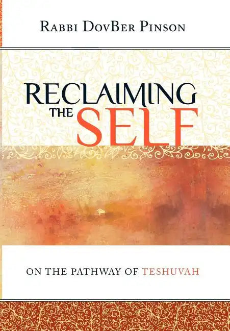 Reclaiming the Self: On the Pathway of Teshuvah - Hardcover