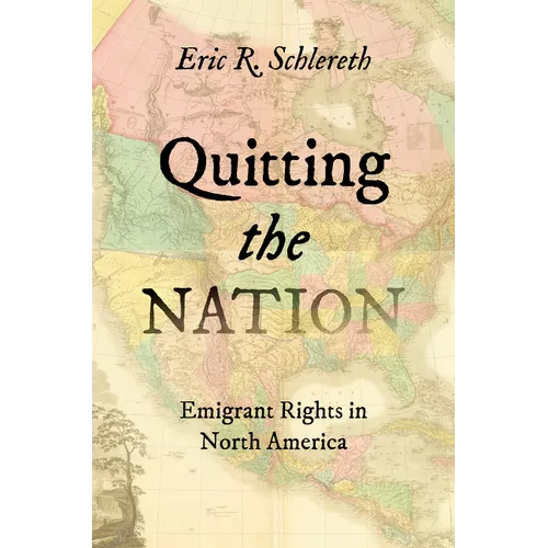 Quitting the Nation: Emigrant Rights in North America - Paperback