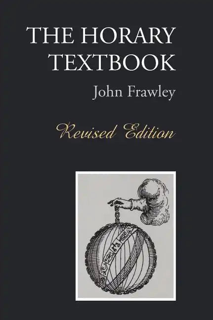 The Horary Textbook - Revised Edition - Hardcover