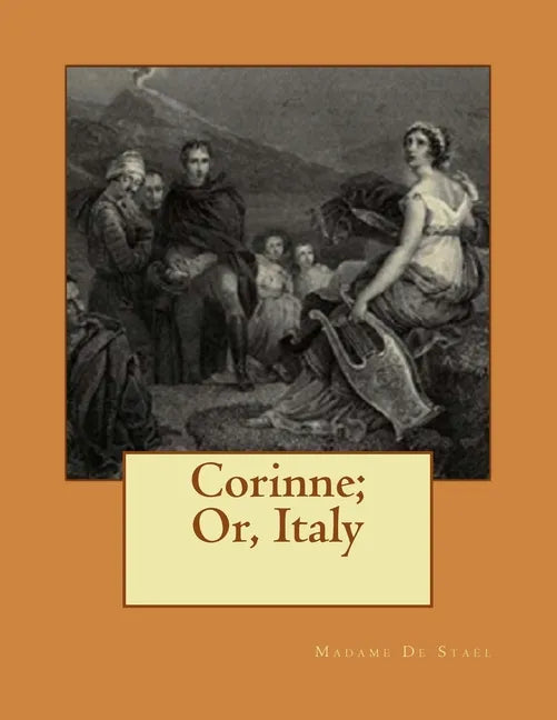 Corinne; Or, Italy - Paperback