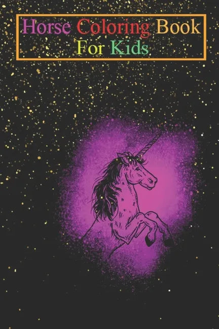 Horse Coloring Book For Kids: Splash unicorn girl child motif Animal Coloring Book - For Kids Aged 3-8 (Fun Activities Books) - Paperback