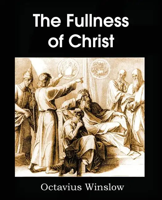 The Fullness of Christ - Paperback