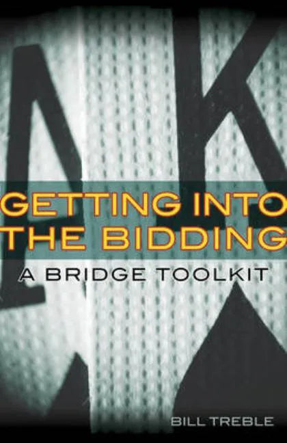Getting Into the Bidding: A Bridge Toolkit - Paperback
