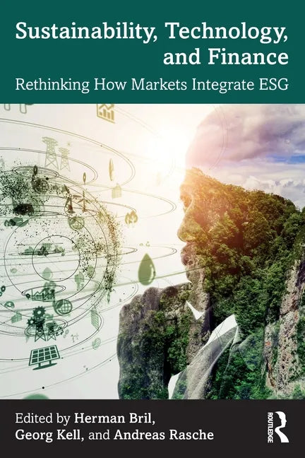 Sustainability, Technology, and Finance: Rethinking How Markets Integrate Esg - Paperback