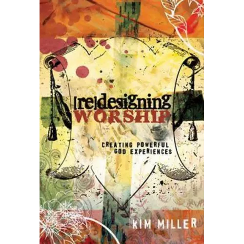 Redesigning Worship: Creating Powerful God Experiences - Paperback