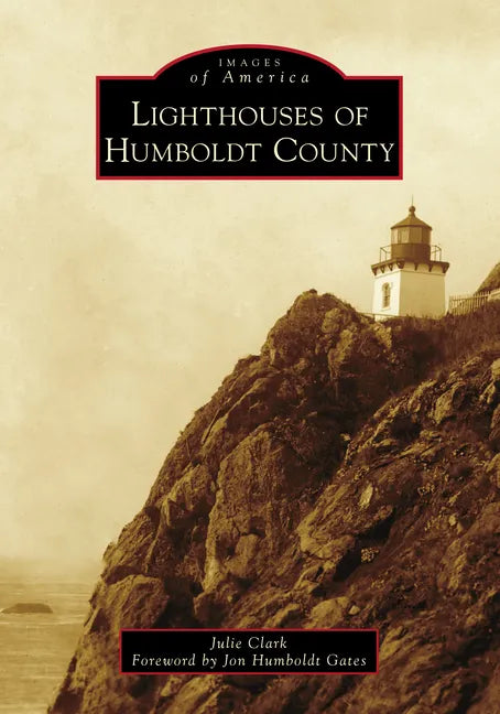 Lighthouses of Humboldt County - Paperback