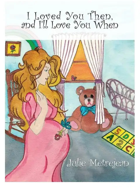I Loved You Then and I'll Love You When - Hardcover