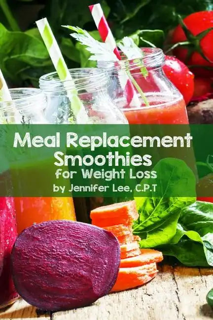 Meal Replacement Smoothies For Weight Loss - Paperback