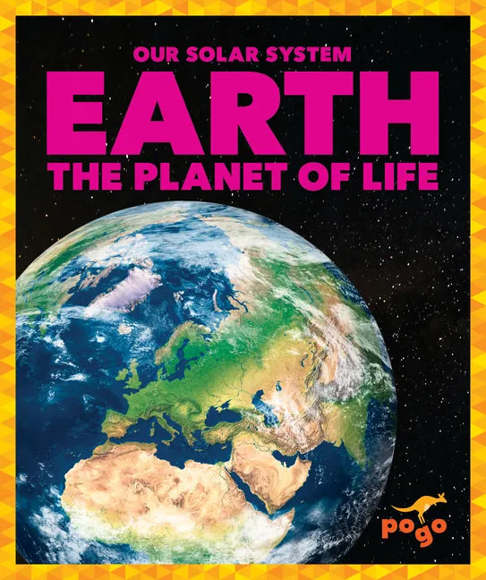 Earth: The Planet of Life - Library Binding