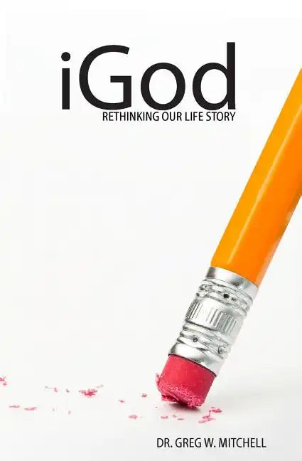 iGod: Rethinking Our Life Story - Paperback