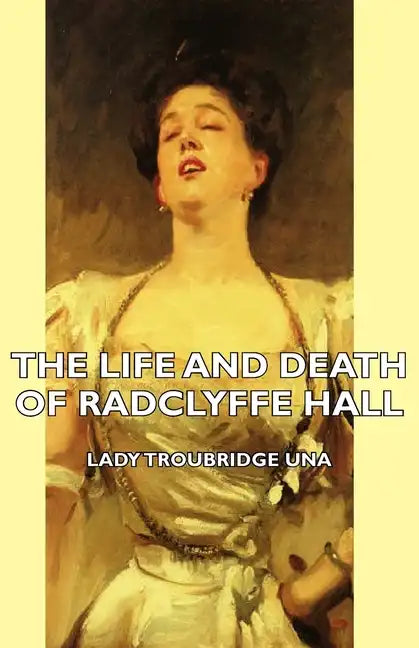 The Life and Death of Radclyffe Hall - Hardcover