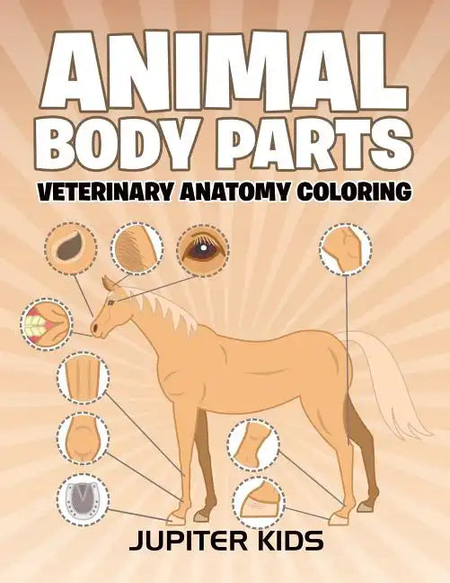Animal Body Parts: Veterinary Anatomy Coloring - Paperback