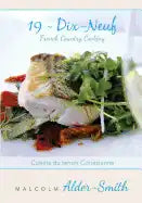 French Country Cooking 19 Dix-neuf: Cuisine du terroir Correzienne - Paperback