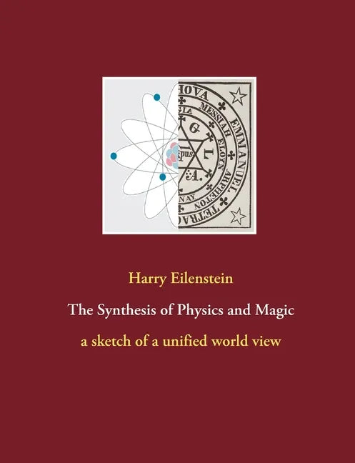 The Synthesis of Physics and Magic: a sketch of a unified world view - Paperback