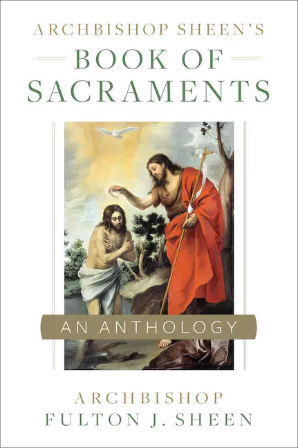 Archbishop Sheen's Book of Sacraments: An Anthology - Paperback