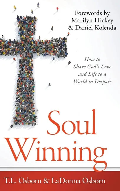 Soul Winning: How to Share God's Love and Life to a World in Despair - Hardcover