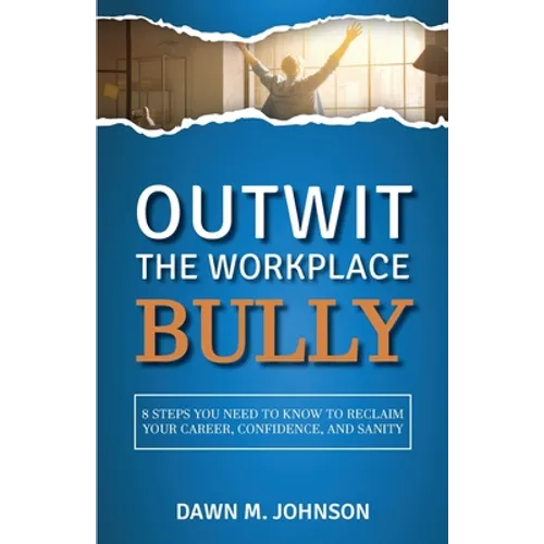 Outwit the Workplace Bully - Paperback