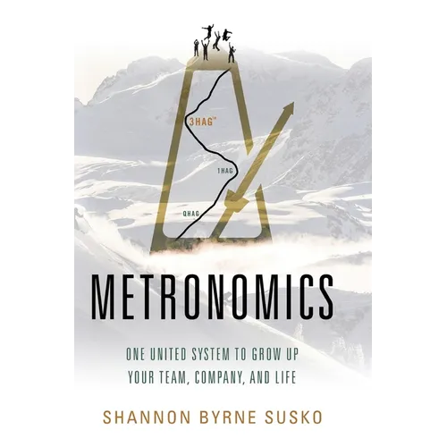 Metronomics: One United System to Grow Up Your Team, Company, and Life - Hardcover