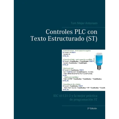 Controles PLC con Texto Estructurado (ST): IEC 61131-3 y la mejor práctica de programación ST - Paperback