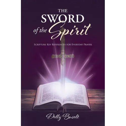 The Sword of the Spirit: Scripture Key References for Everyday Prayer - Paperback