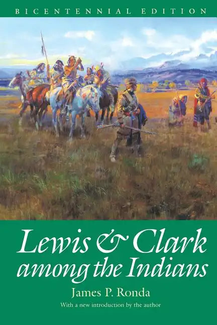 Lewis and Clark among the Indians (Bicentennial Edition) - Paperback