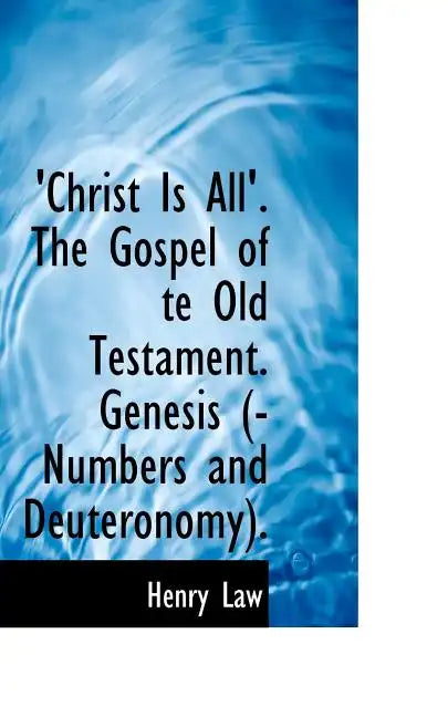 Christ Is All the Gospel of Te Old Testament - Paperback