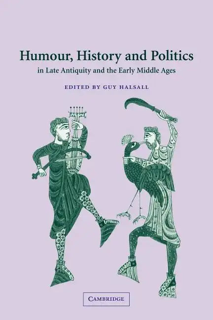Humour, History and Politics in Late Antiquity and the Early Middle Ages - Paperback